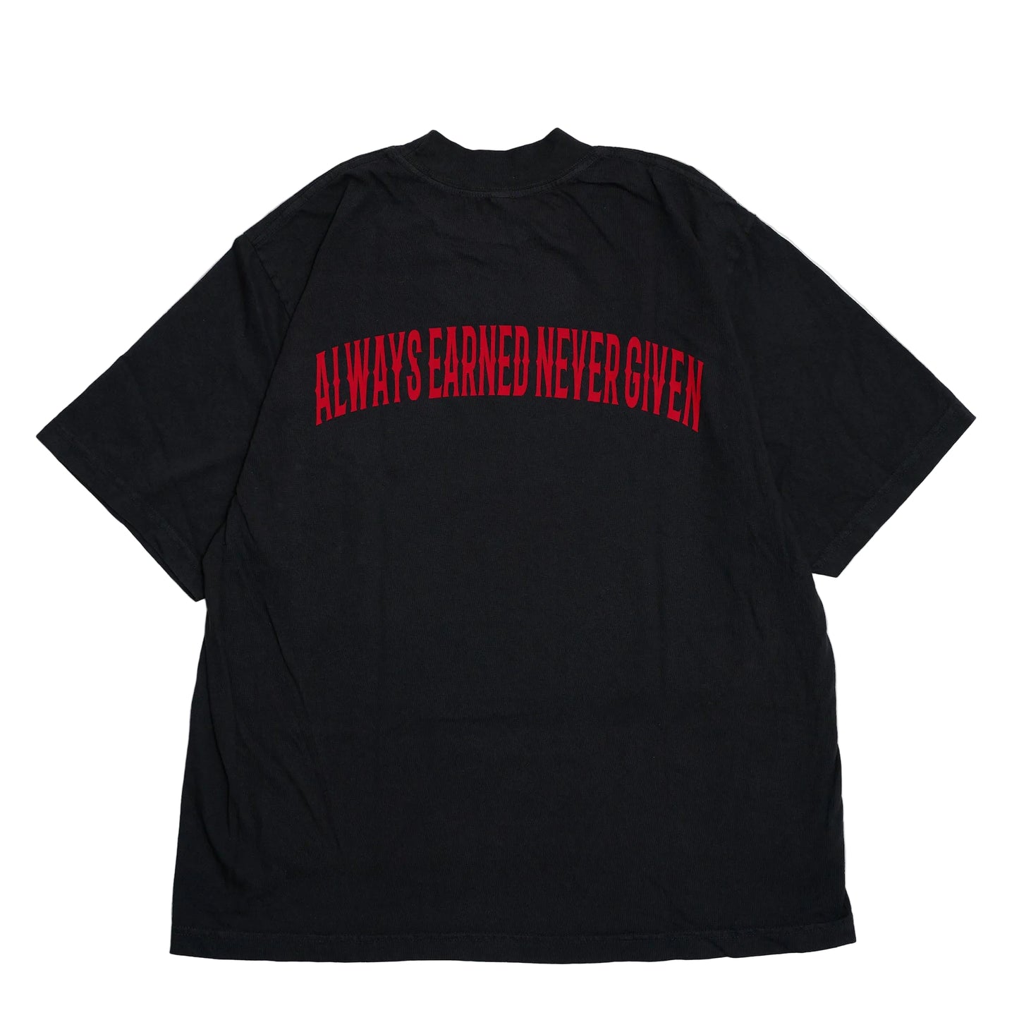 Shirt - Always Earned Never Given