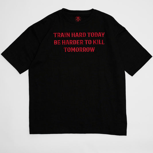 Train Hard Be Harder To Kill
